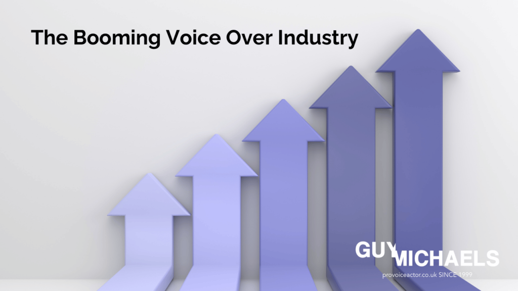 the booming voice over industry | British Male Voice Over Artist | Guy Michaels